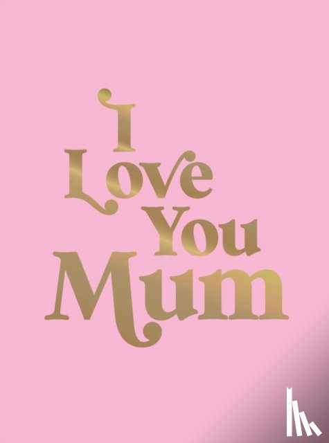 Publishers, Summersdale - I Love You Mum