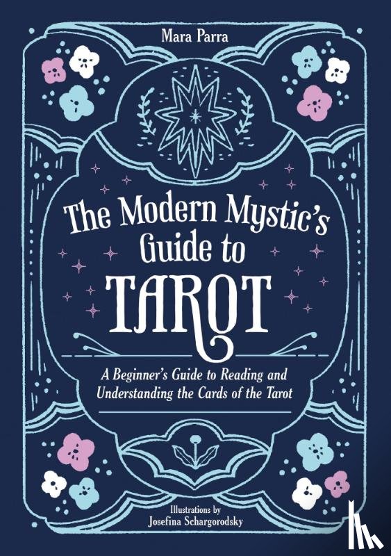 Parra, Mara - The Modern Mystic’s Guide to Tarot