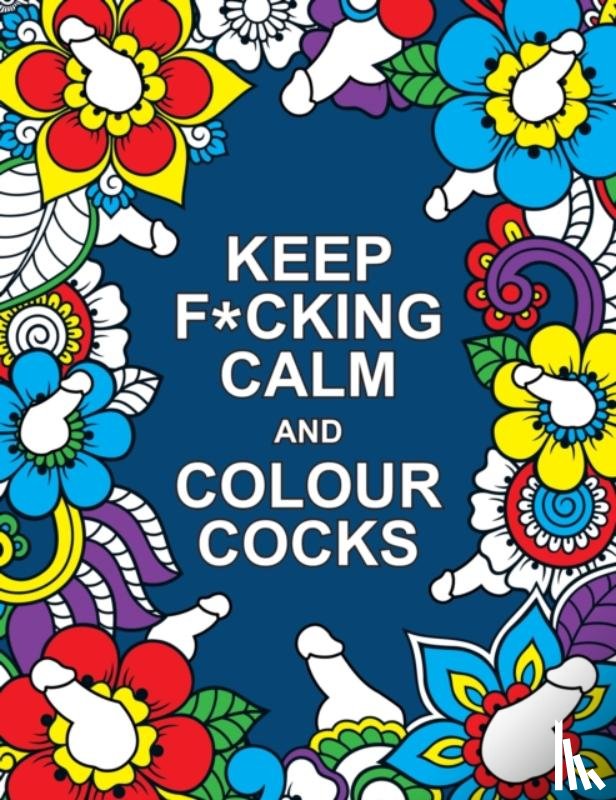 Publishers, Summersdale - Keep F*cking Calm and Colour Cocks