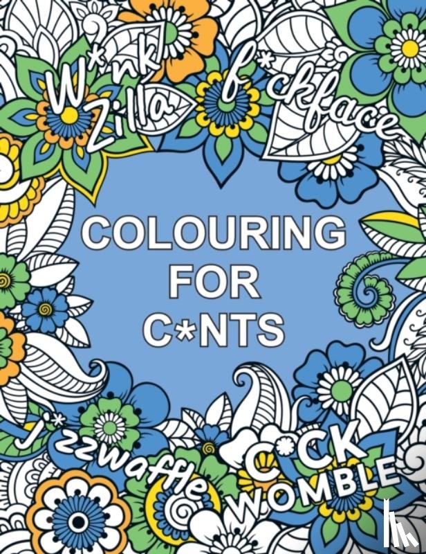 Publishers, Summersdale - Colouring for C*nts