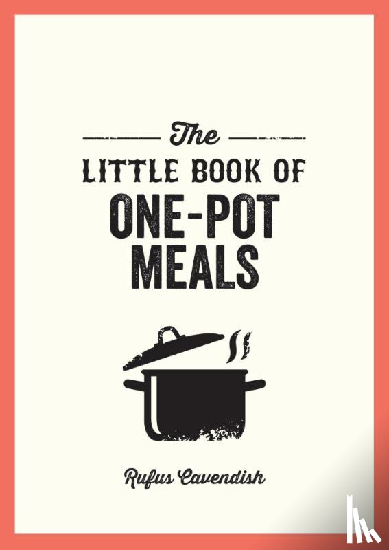 Cavendish, Rufus - The Little Book of One-Pot Meals
