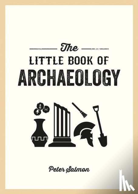 Salmon, Peter - The Little Book of Archaeology
