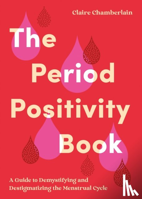 Chamberlain, Claire - The Period Positivity Book