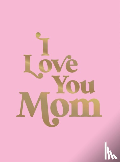 Summersdale Publishers - I Love You Mom