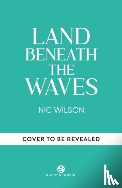 Wilson, Nic - Land Beneath the Waves