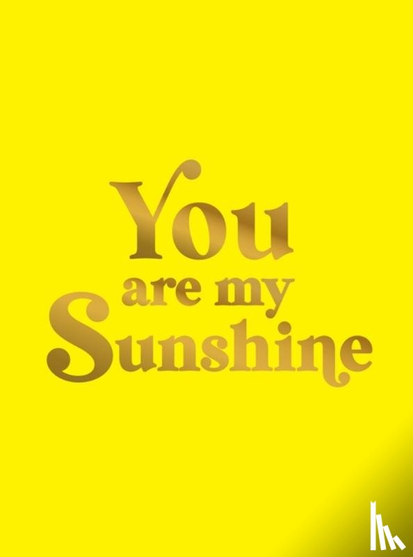 Publishers, Summersdale - You Are My Sunshine