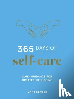 Spriggs, Chris - 365 Days of Self-Care