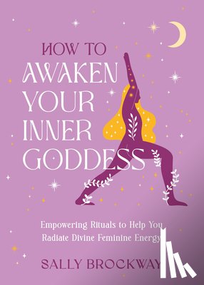 Brockway, Sally - How to Awaken Your Inner Goddess