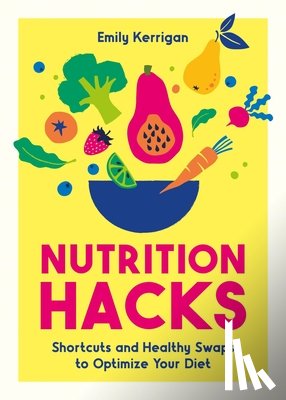 Kerrigan, Emily - Nutrition Hacks