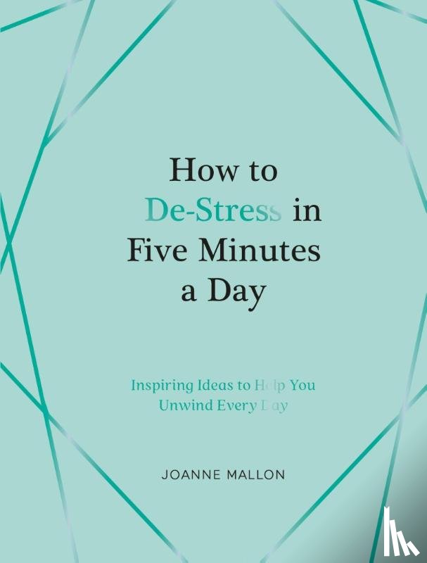 Mallon, Joanne - How to De-Stress in Five Minutes a Day