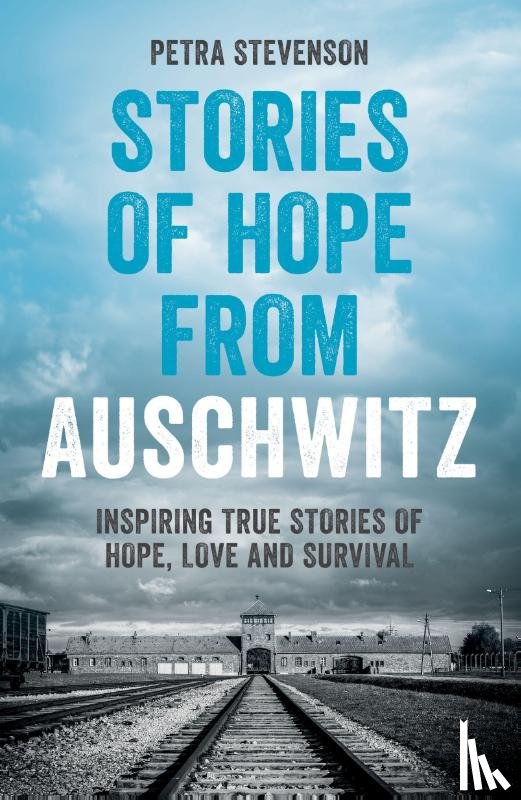 Stevenson, Petra - Stories of Hope from Auschwitz