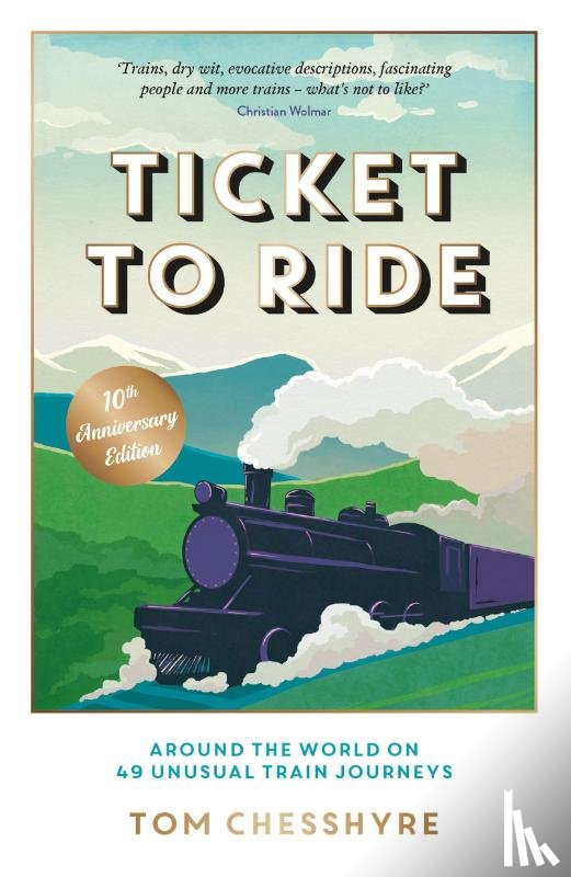 Chesshyre, Tom - Ticket to Ride: 10th Anniversary Edition