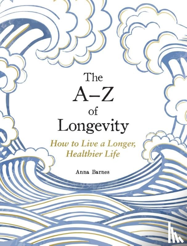 Barnes, Anna - The A-Z of Longevity