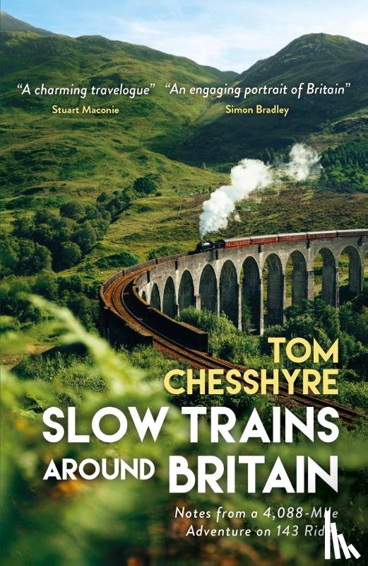 Chesshyre, Tom - Slow Trains Around Britain
