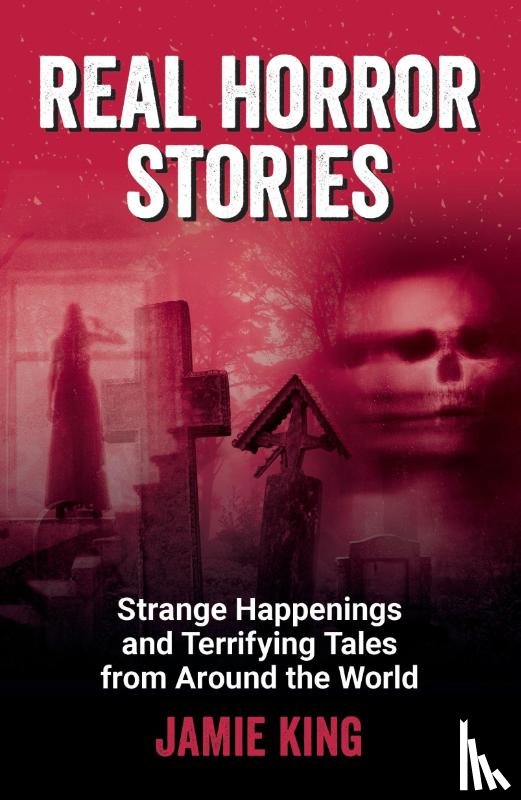 King, Jamie - Real Horror Stories