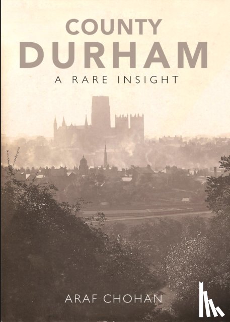 Chohan, Araf - County Durham A Rare Insight