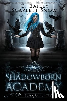 Bailey, G, Snow, Scarlett - Shadowborn Academy
