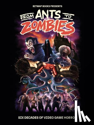 Bitmap Books - From Ants to Zombies: Six Decades of Video Game Horror