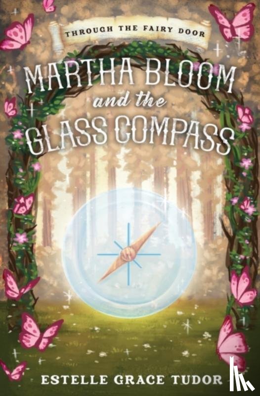 Tudor, Estelle Grace - Martha Bloom and the Glass Compass