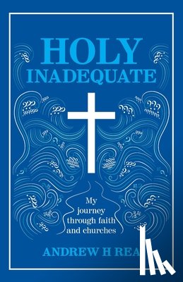 Rea, Andrew H - HOLY INADEQUATE