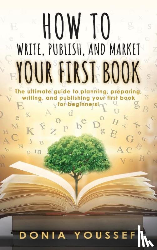 Youssef, Donia - How to Write, Publish, and Market Your First Book