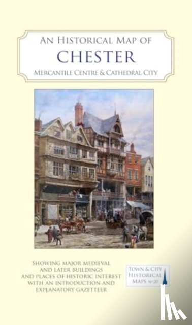  - An Historical Map of Chester