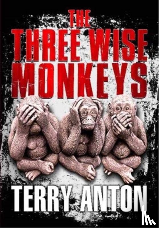 Anton, Terry - Three Wise Monkeys