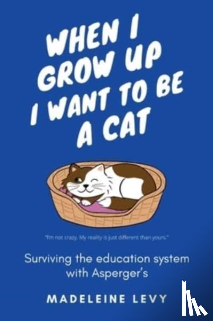 Levy, Madeleine - When I Grow Up I Want to Be a Cat