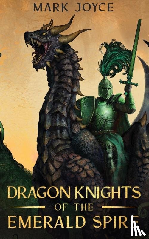 Joyce, Mark - Dragon Knights of the Emerald Spire