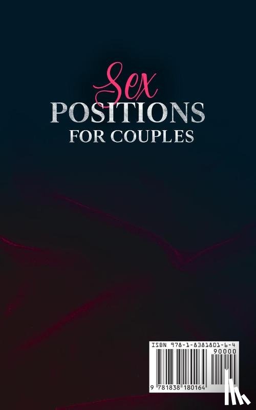 Harmon, Eva - Sex Positions for Couples Make Your Couple's Sex Life Amazing with The Leading Top Sex Positions and With Techniques and Tips for Awesome Fantasy Time.