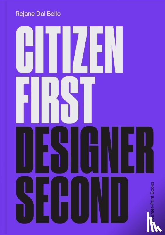 Dal Bello, Rejane - Citizen First, Designer Second