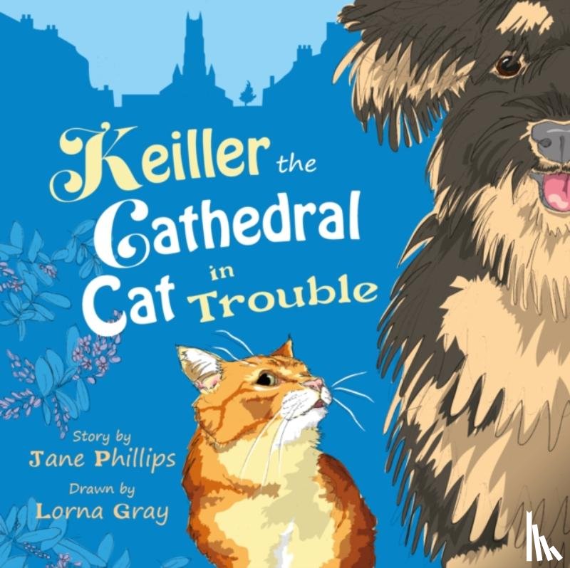 Phillips, Jane - Keiller the Cathedral Cat in Trouble