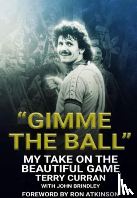 Curran, Terry - "Gimme The Ball"