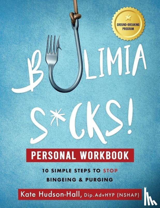 Hudson-Hall, Kate - Bulimia Sucks! Personal Workbook