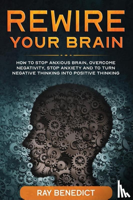 Benedict, Ray - Rewire Your Brain