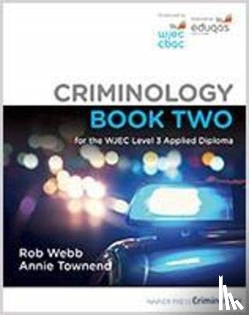 Webb, Rob, Townend, Annie - Criminology Book Two for the WJEC Level 3 Applied Diploma