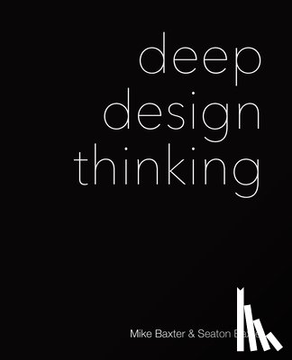 Baxter, Mike, Baxter, Seaton - Deep Design Thinking