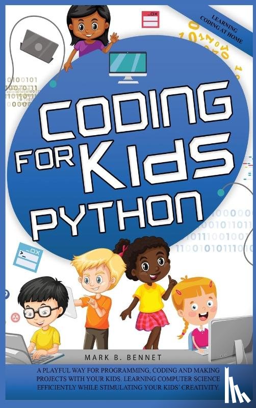 Bennet, Mark B - Coding for kids Python
