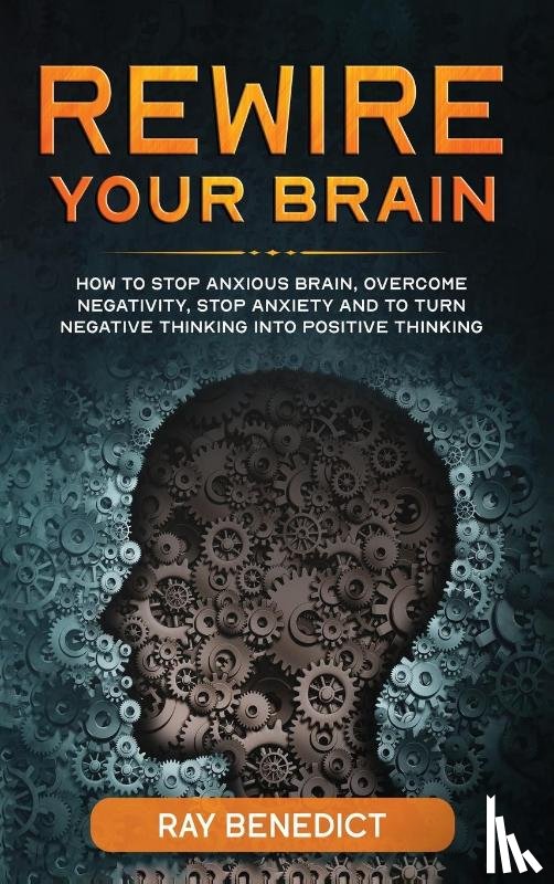 Benedict, Ray - Rewire Your Brain
