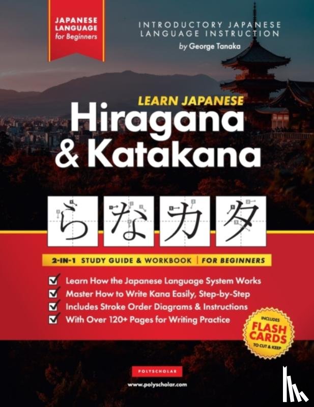 Tanaka, George, Polyscholar - Learn Japanese for Beginners - The Hiragana and Katakana Workbook
