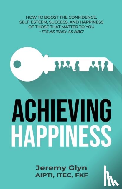 Glyn, Jeremy - Achieving Happiness