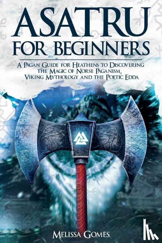 Gomes, Melissa - Asatru For Beginners