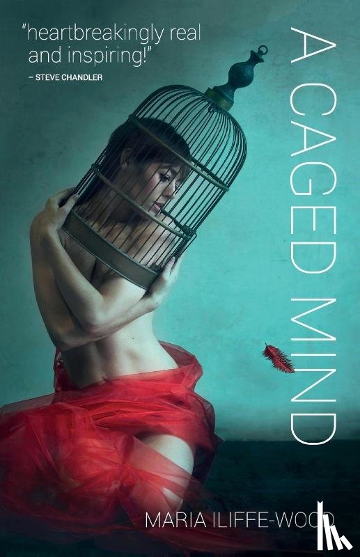 Iliffe-Wood, Maria - A Caged Mind