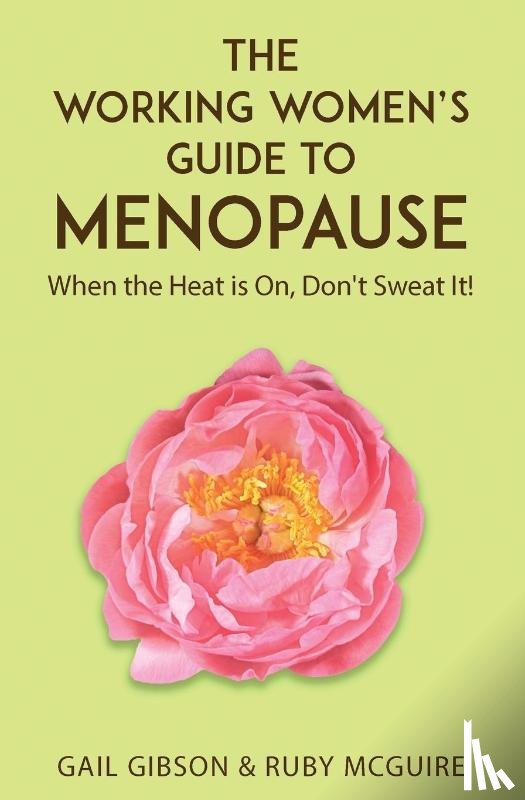 Gibson, Gail, McGuire, Ruby - The Working Women's Guide to Menopause