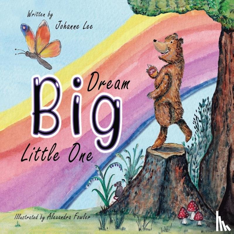 Lee, Johanne - Dream Big Little One