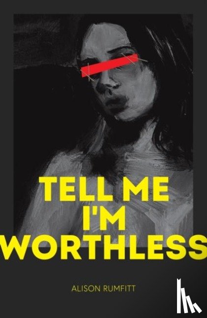 Rumfitt, Alison - Tell Me I'm Worthless