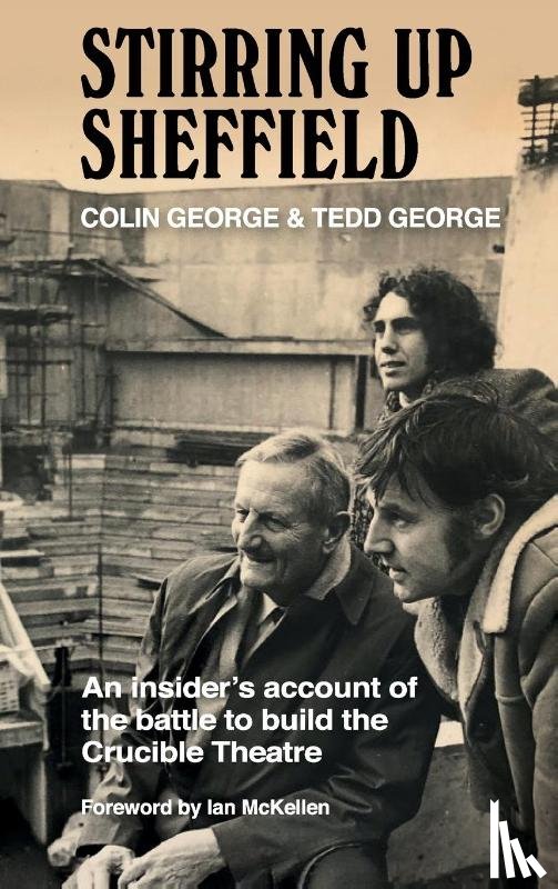 George, Colin, George, Tedd - Stirring Up Sheffield