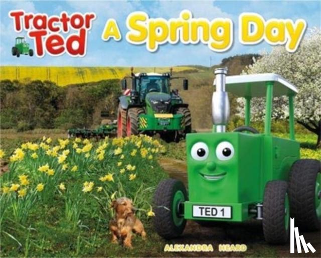 Heard, Alexandra - Tractor Ted A Spring Day
