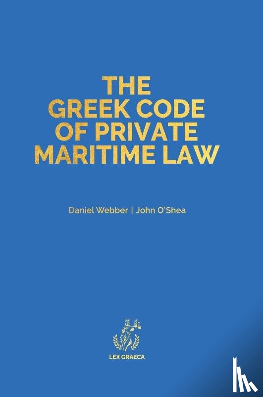 Webber, Daniel Alexander, O'Shea, John Anthony - The Greek Code of Private Maritime Law