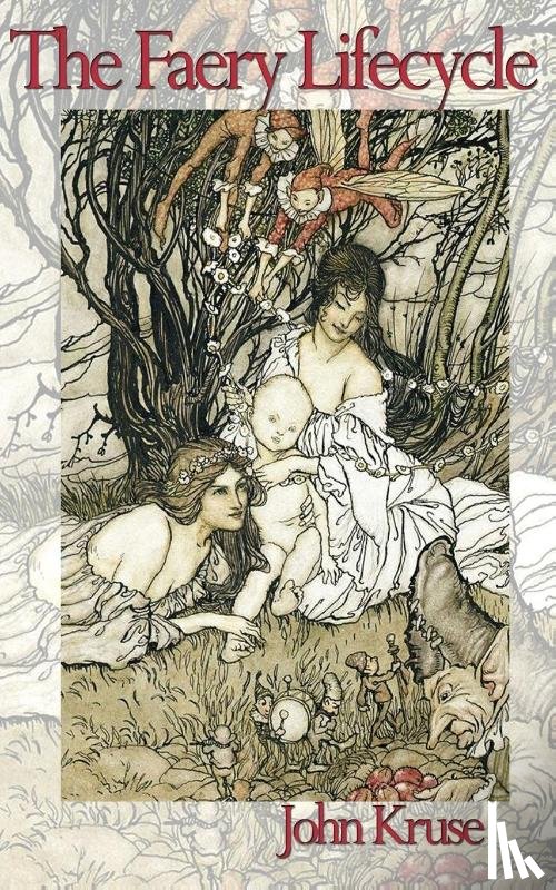 Kruse, John - The Faery Lifecycle